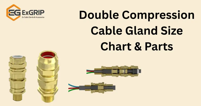 Double Compression Cable Gland Size Chart & Parts