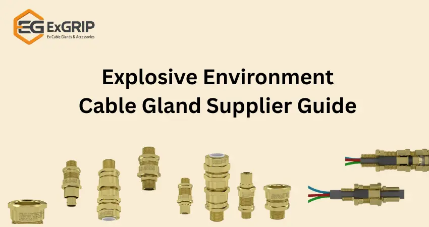 Explosive Environment Cable Glands Supplier Guide