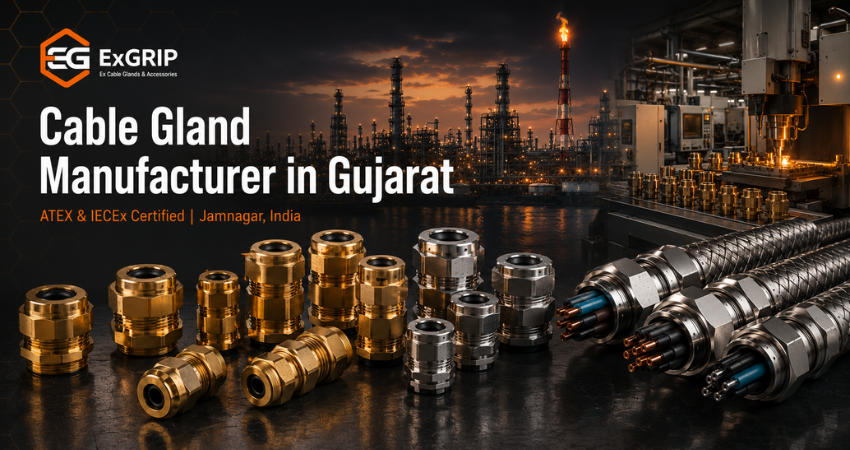 ATEX and IECEx certified cable gland manufacturer in Gujarat India — Exgrip Jamnagar production facility
