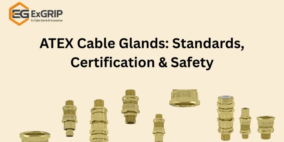 ATEX Cable Glands Standards, Certification & Safety