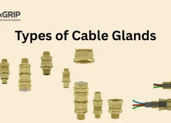 Types of Cable Glands Types of Cable Glands