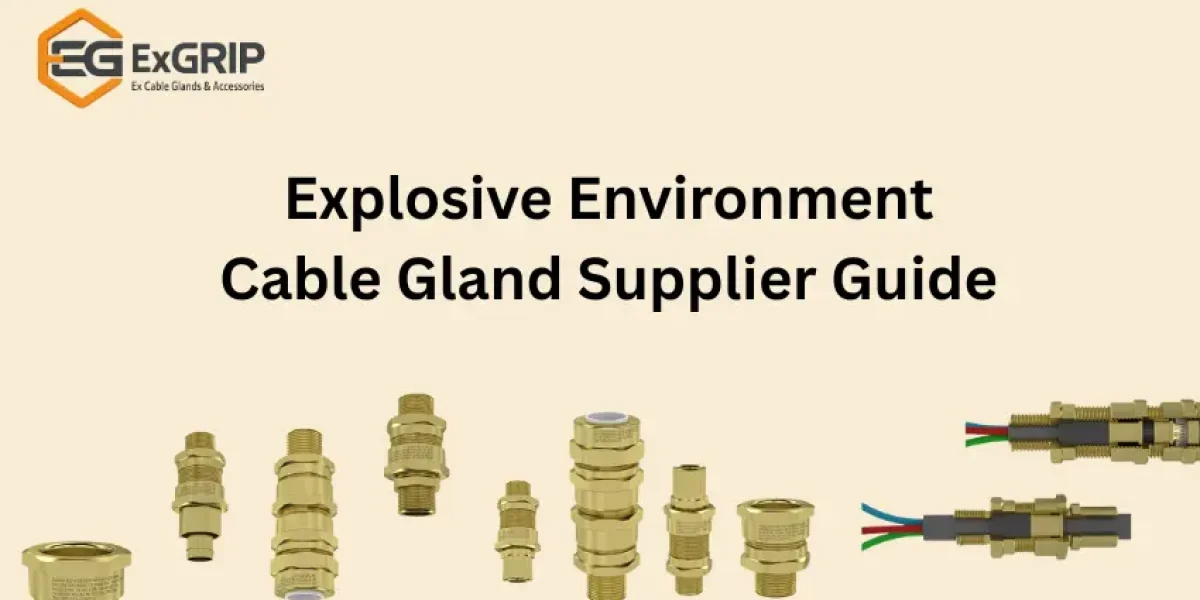 Explosive Environment Cable Glands Supplier Guide