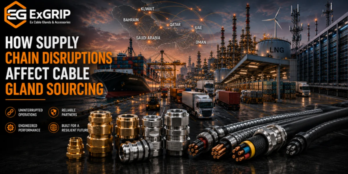 Supply chain disruption affecting cable gland sourcing and industrial logistics across GCC countries